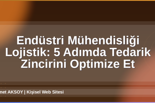 Endüstri Mühendisliği Lojistik