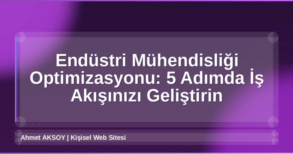 Endüstri Mühendisliği Optimizasyonu