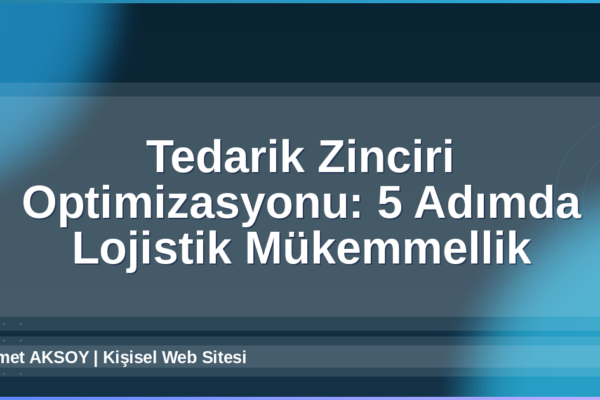 Tedarik Zinciri Optimizasyonu